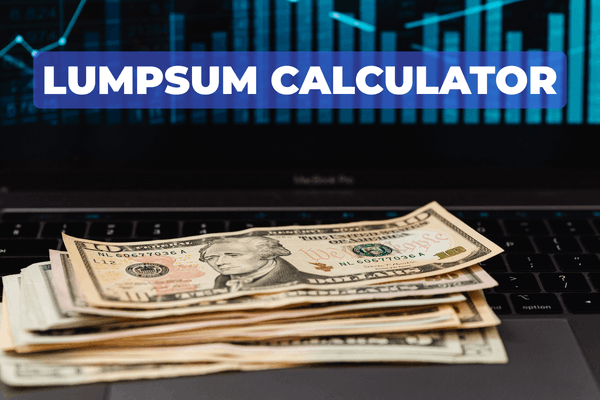 Lumpsum Calculator - Free Lumpsum Investment Calculator